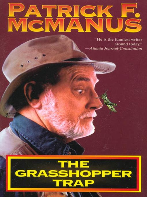 Title details for The Grasshopper Trap by Patrick F. McManus - Available